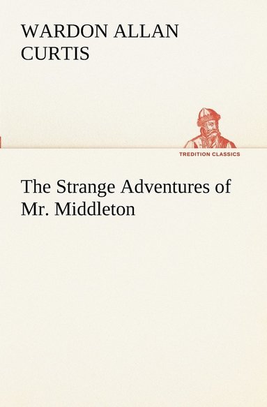 bokomslag Strange Adventures of Mr. Middleton