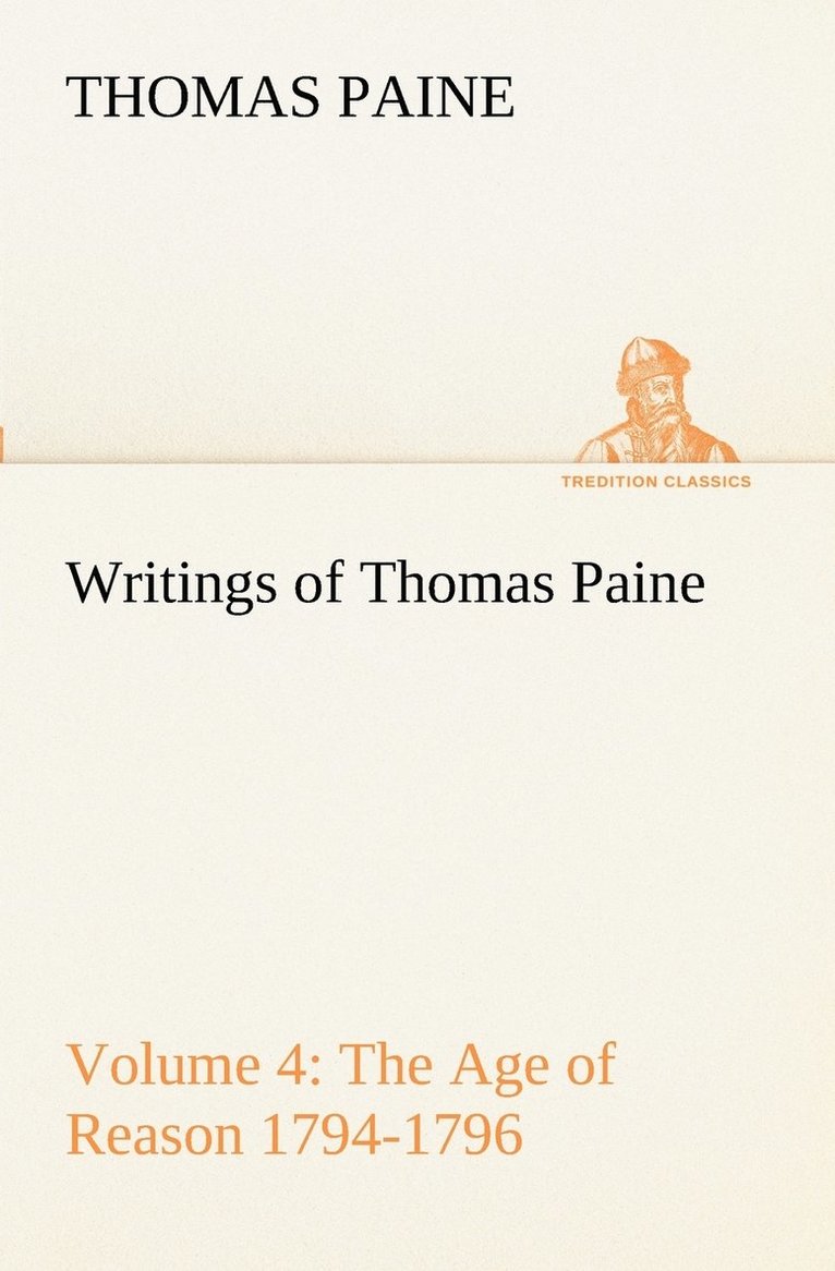 Writings of Thomas Paine - Volume 4 (1794-1796) 1
