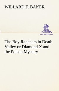 bokomslag The Boy Ranchers in Death Valley or Diamond X and the Poison Mystery