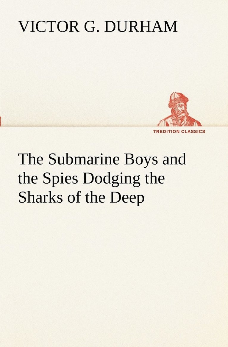 Submarine Boys and the Spies Dodging the Sharks of the Deep