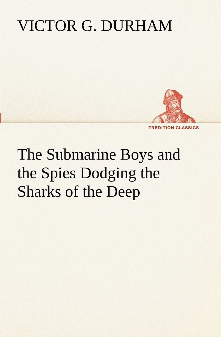 The Submarine Boys and the Spies Dodging the Sharks of the Deep 1