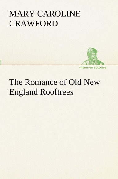 bokomslag The Romance of Old New England Rooftrees