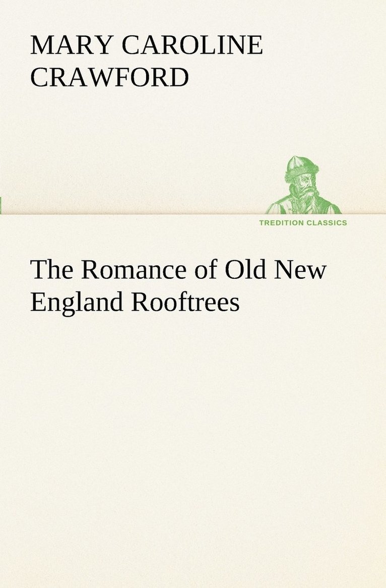 The Romance of Old New England Rooftrees 1