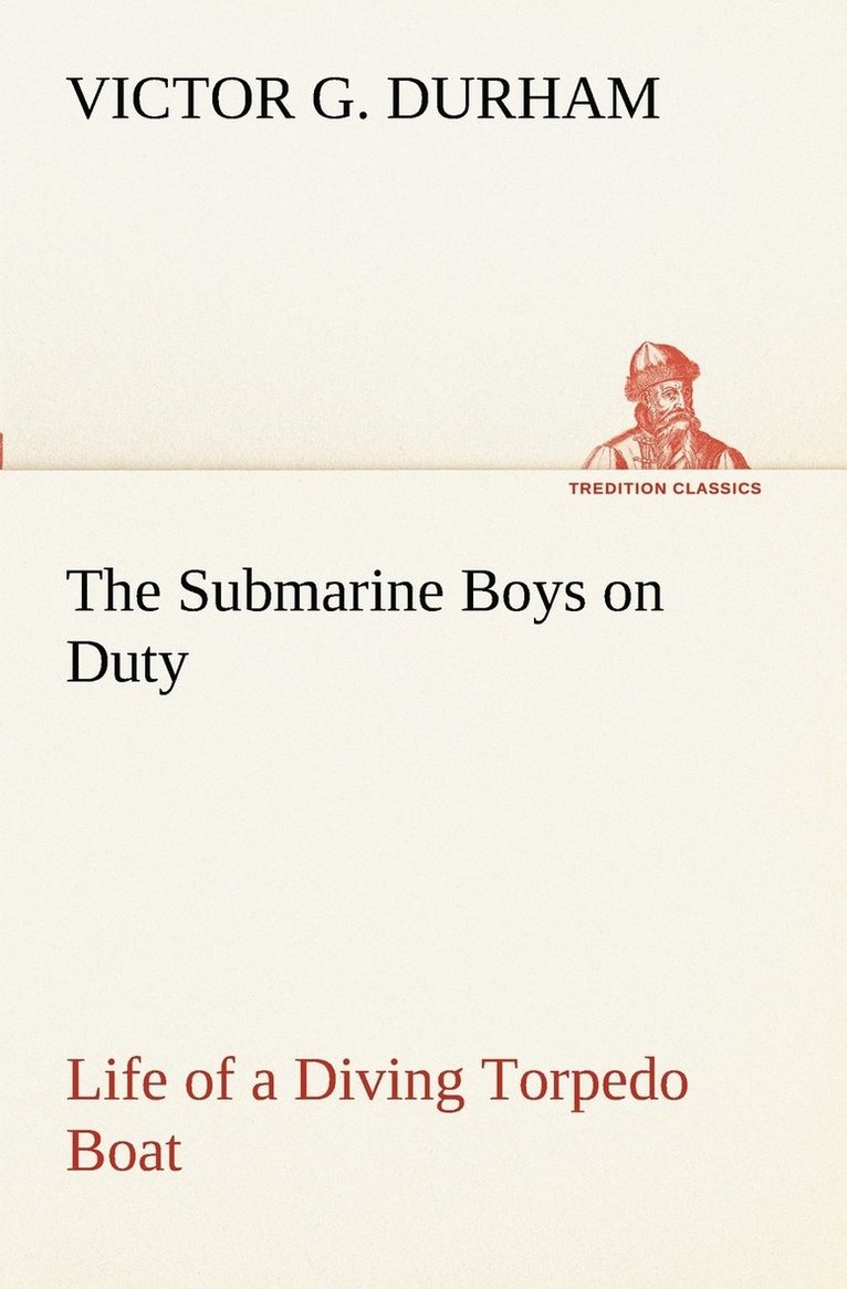 Submarine Boys on Duty Life of a Diving Torpedo Boat