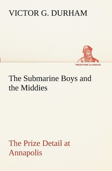 bokomslag Submarine Boys and the Middies The Prize Detail at Annapolis