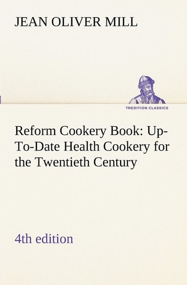 bokomslag Reform Cookery Book (4th edition) Up-To-Date Health Cookery for the Twentieth Century.