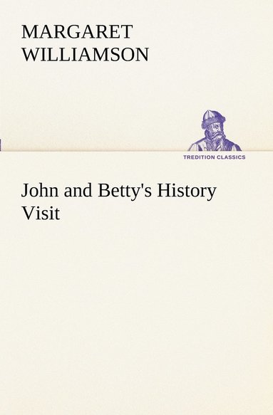 Margaret Williamson - John and Betty's History Visit, Häftad