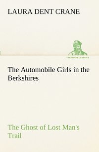 bokomslag The Automobile Girls in the Berkshires The Ghost of Lost Man's Trail