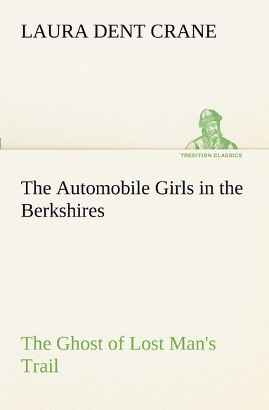bokomslag Automobile Girls in the Berkshires The Ghost of Lost Man's Trail