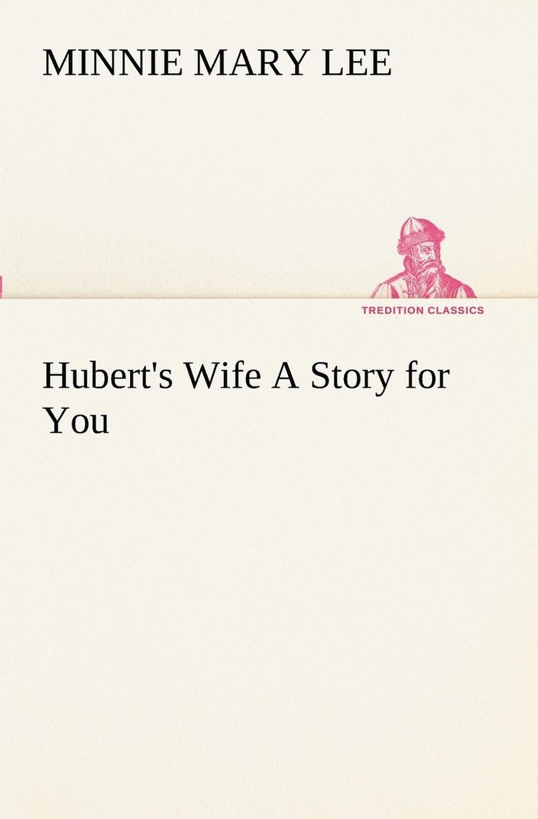 Hubert's Wife A Story for You 1