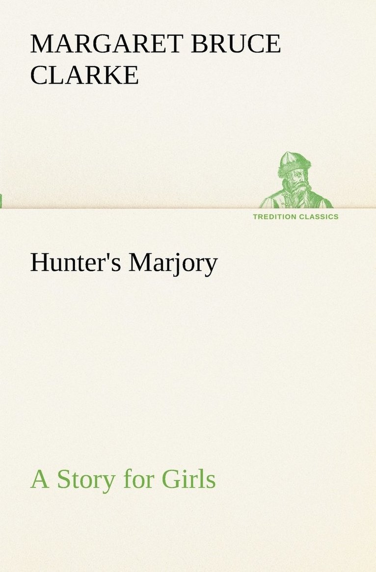 Hunter's Marjory A Story for Girls 1