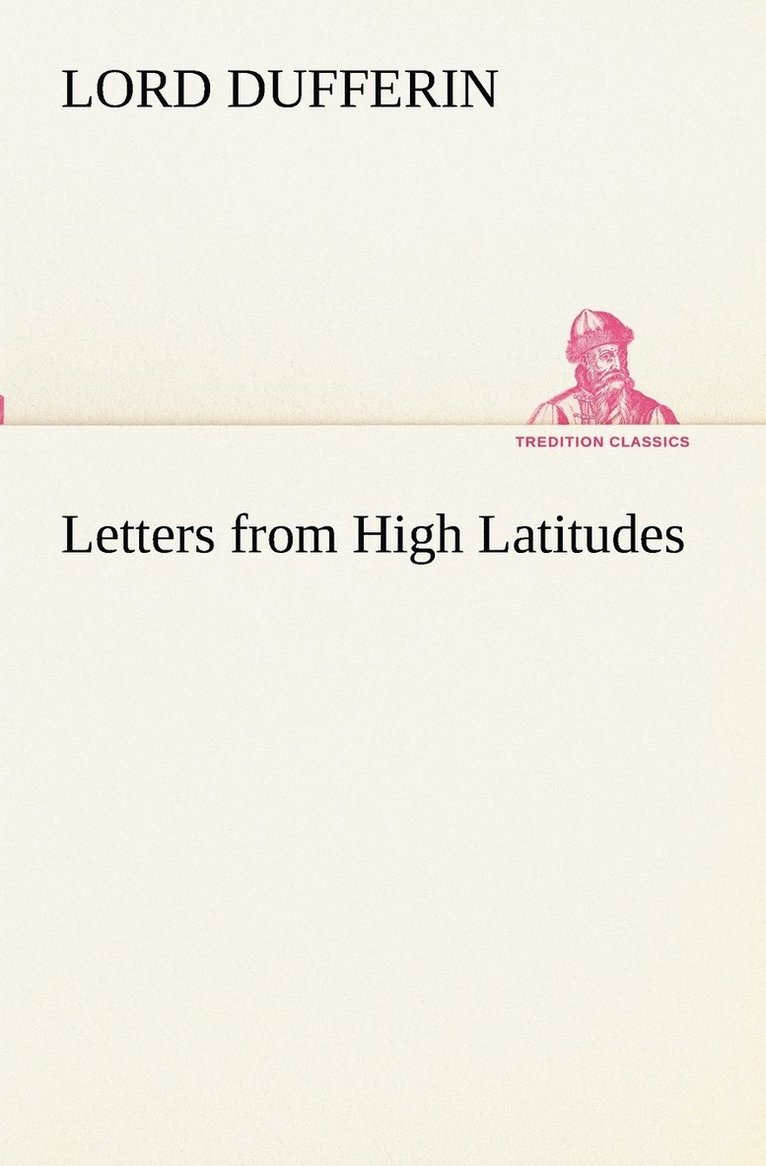 Lord Dufferin - Letters from High Latitudes, Häftad