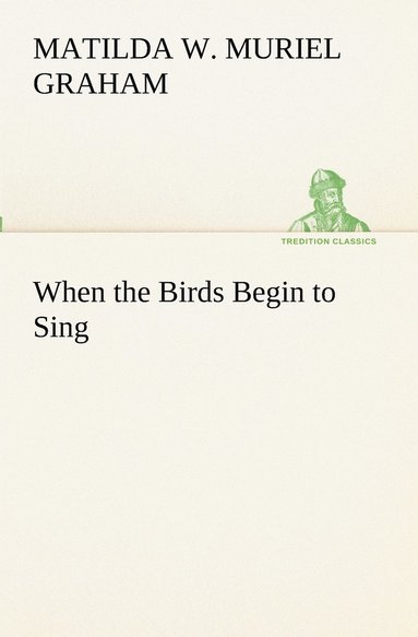 bokomslag When the Birds Begin to Sing