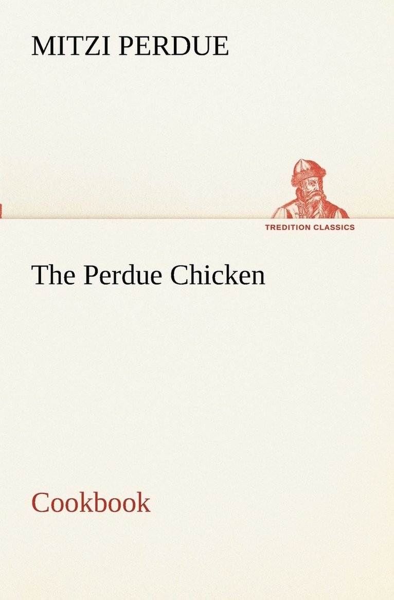 Mitzi Perdue - Perdue Chicken Cookbook, Häftad
