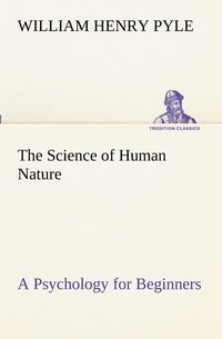 bokomslag The Science of Human Nature A Psychology for Beginners