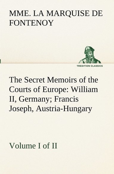 bokomslag The Secret Memoirs of the Courts of Europe