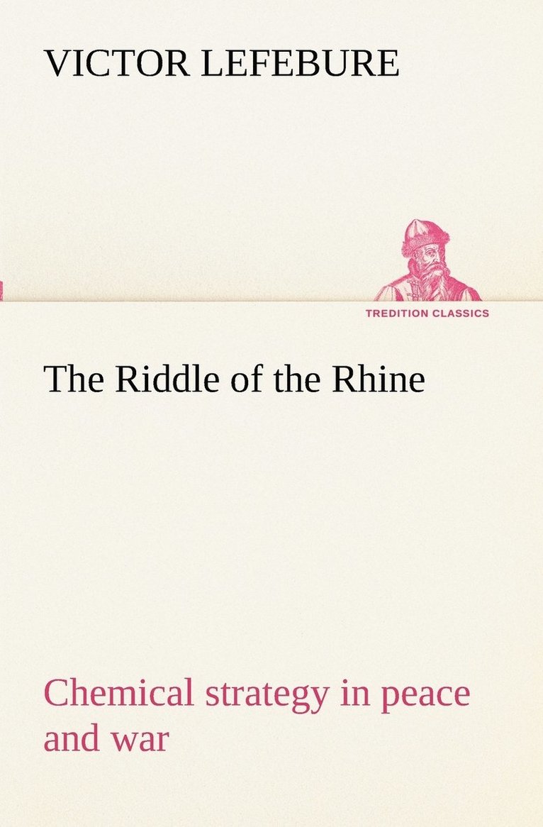 The Riddle of the Rhine; chemical strategy in peace and war 1