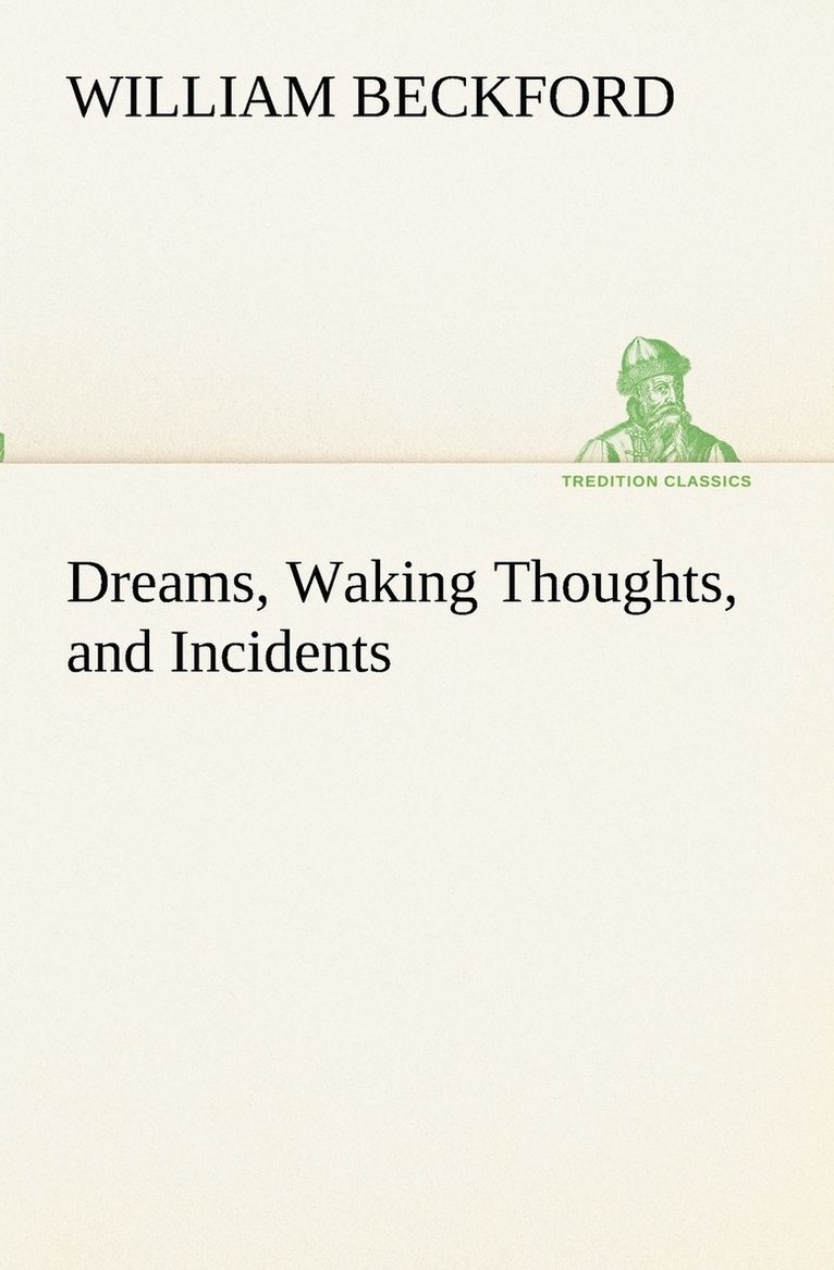 Dreams, Waking Thoughts, and Incidents 1