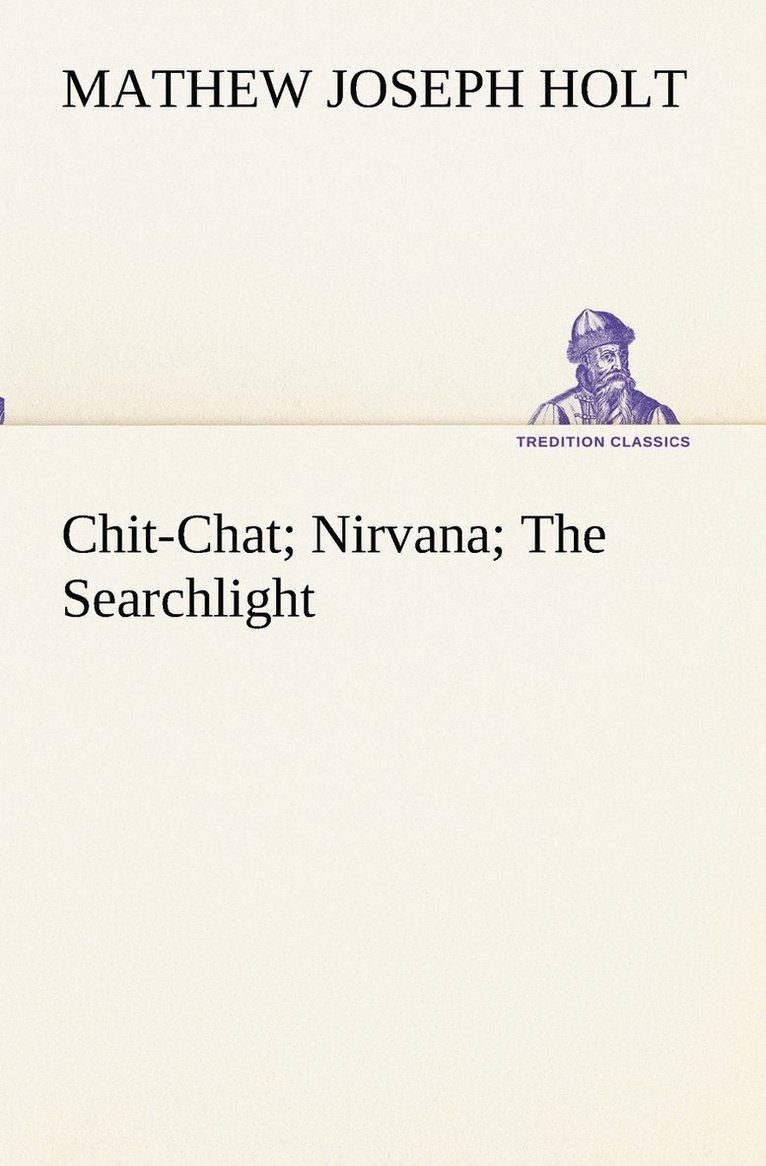 Mathew Joseph Holt - Chit-Chat; Nirvana; The Searchlight, Häftad