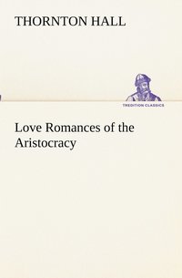 bokomslag Love Romances of the Aristocracy