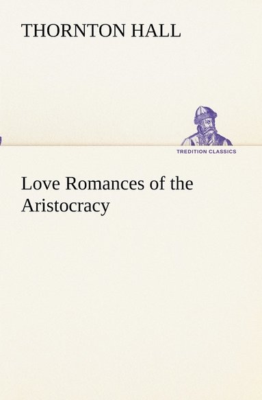 bokomslag Love Romances of the Aristocracy