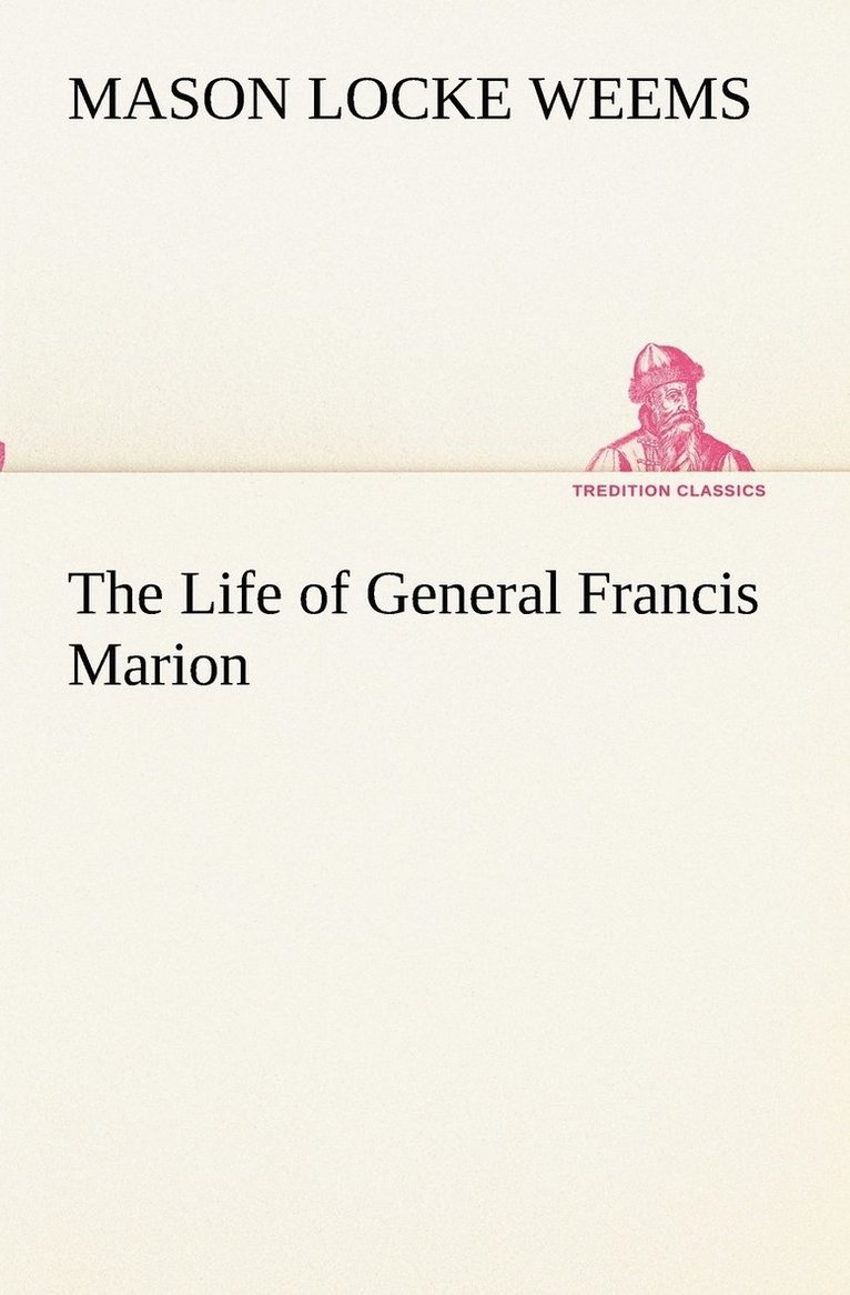 The Life of General Francis Marion 1