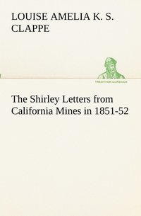 bokomslag The Shirley Letters from California Mines in 1851-52