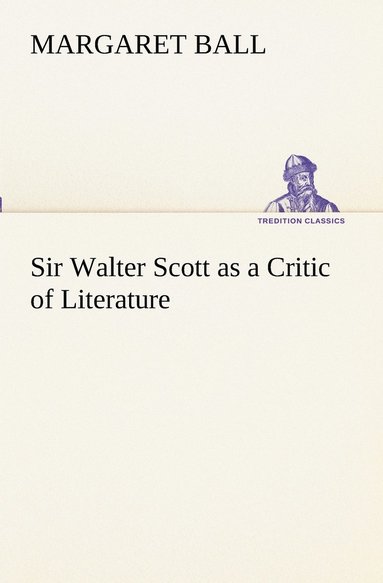 bokomslag Sir Walter Scott as a Critic of Literature