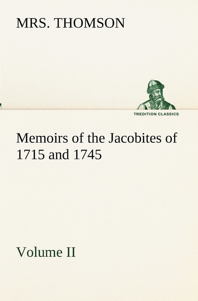 Thomson, Mrs. Thomson - Memoirs of the Jacobites of 1715 and 1745 Volume II., Häftad