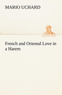 bokomslag French and Oriental Love in a Harem