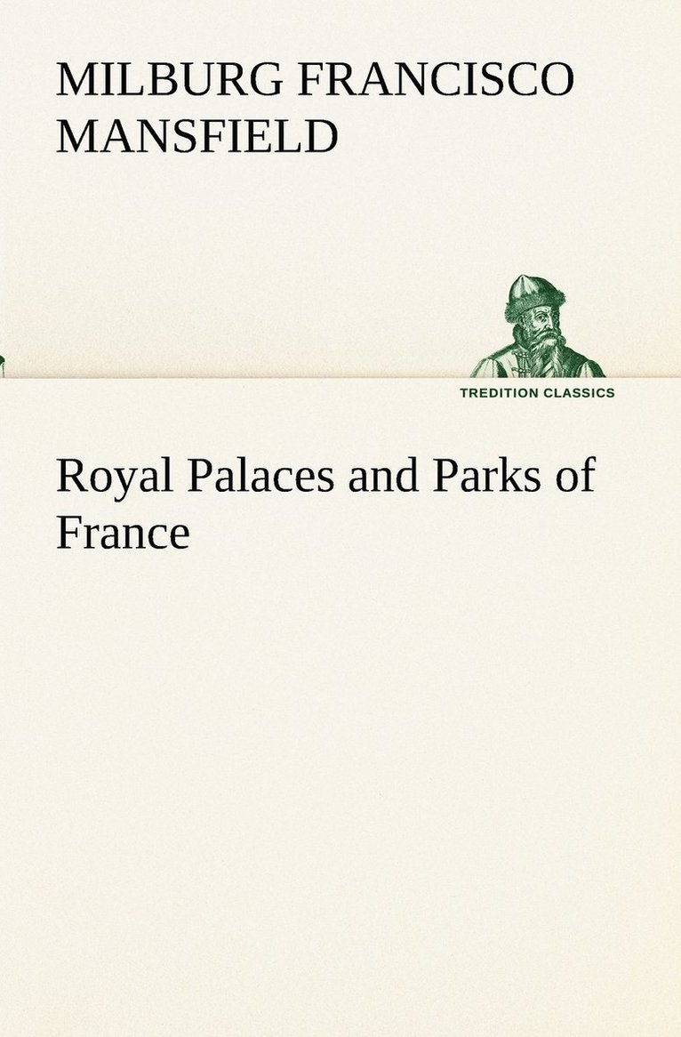 Royal Palaces and Parks of France 1