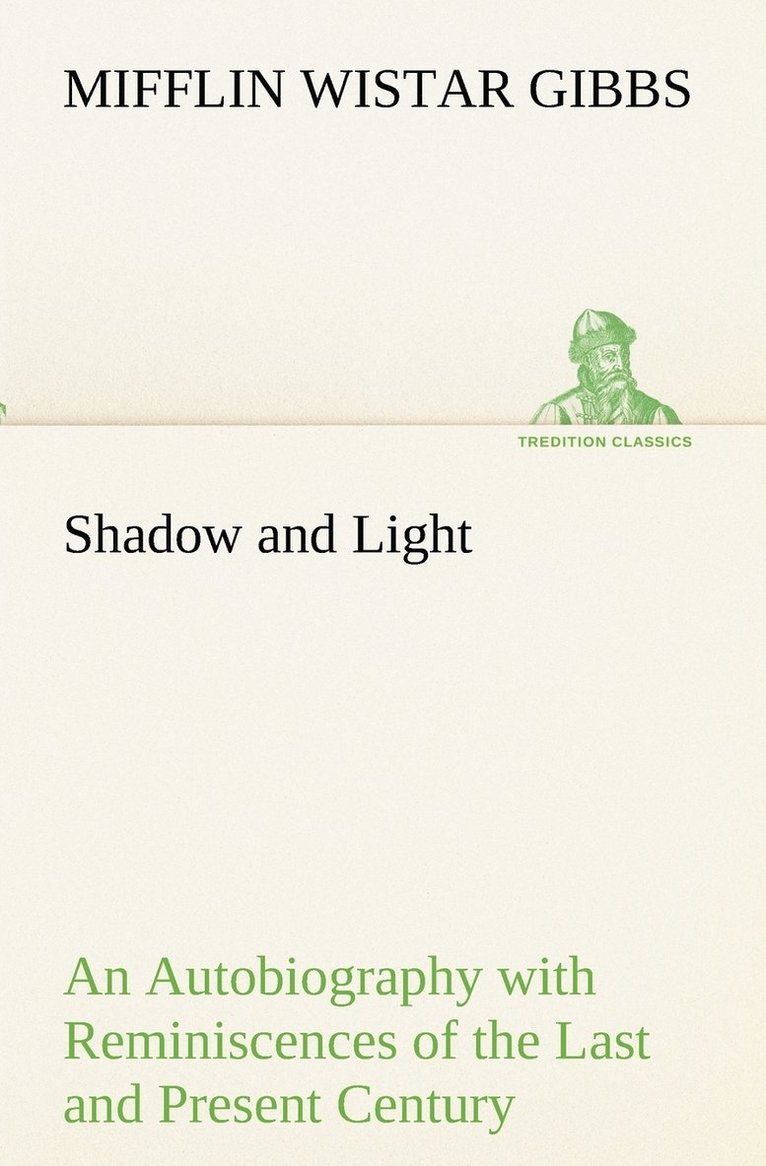 Shadow and Light An Autobiography with Reminiscences of the Last and Present Century