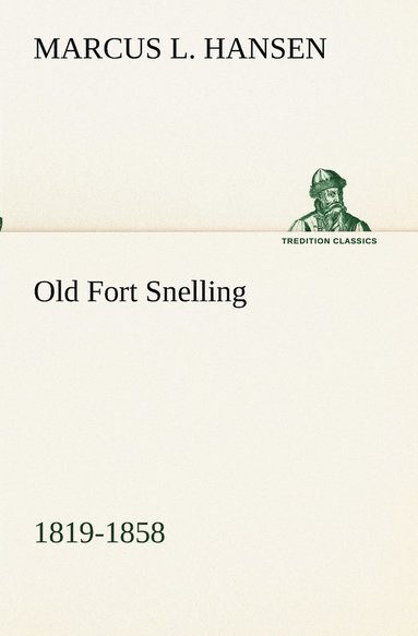 bokomslag Old Fort Snelling 1819-1858