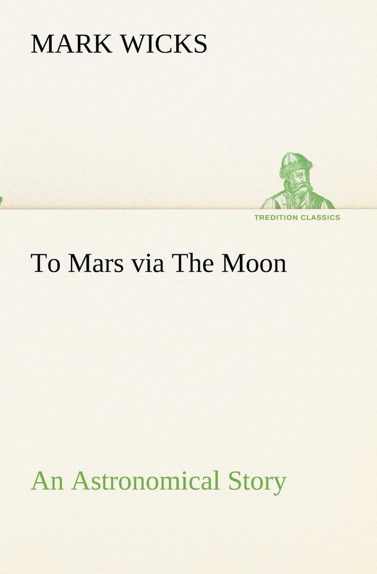 To Mars via The Moon An Astronomical Story 1