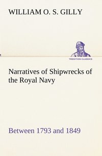 bokomslag Narratives of Shipwrecks of the Royal Navy; between 1793 and 1849