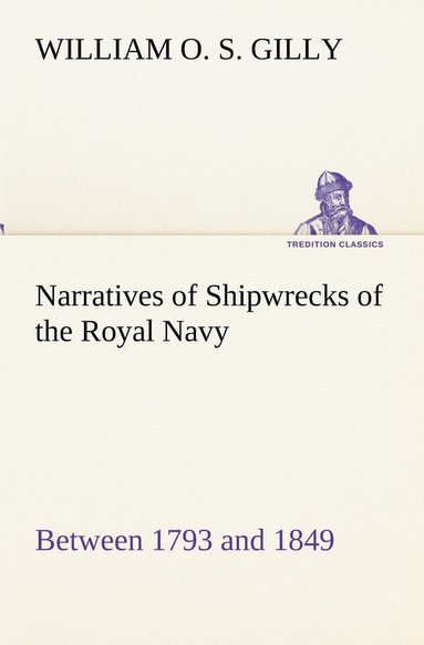 bokomslag Narratives of Shipwrecks of the Royal Navy; between 1793 and 1849