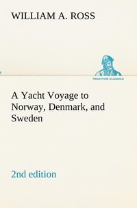 bokomslag A Yacht Voyage to Norway, Denmark, and Sweden 2nd edition