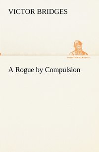 bokomslag A Rogue by Compulsion