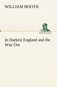 bokomslag In Darkest England and the Way Out