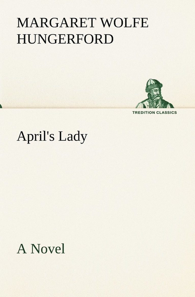 Margaret Wolfe Hungerford - April's Lady A Novel, Häftad