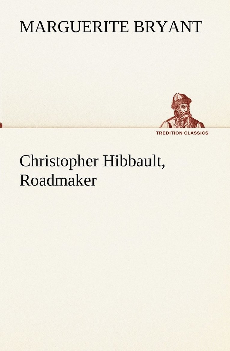 Christopher Hibbault, Roadmaker 1