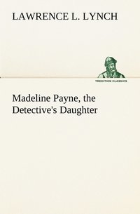 bokomslag Madeline Payne, the Detective's Daughter