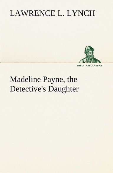 bokomslag Madeline Payne, the Detective's Daughter