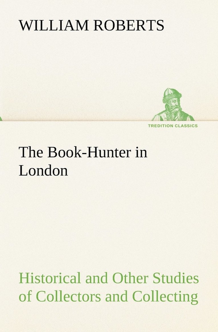 W (William) Roberts, W. (William) Roberts - Book-Hunter in London Historical and Other Studies of Collectors and Collecting, Häftad