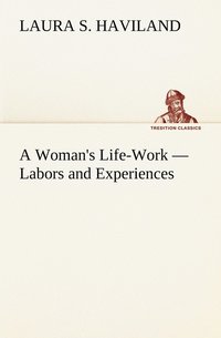 bokomslag A Woman's Life-Work - Labors and Experiences