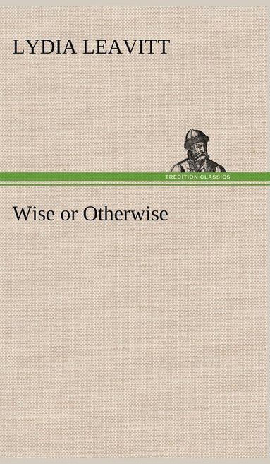 bokomslag Wise or Otherwise