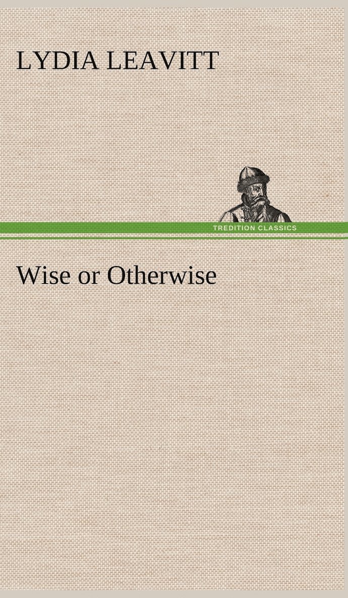 Wise or Otherwise 1