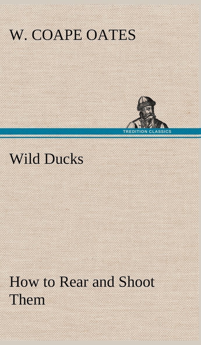 Wild Ducks How to Rear and Shoot Them 1