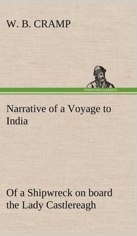 bokomslag Narrative of a Voyage to India; of a Shipwreck on board the Lady Castlereagh; and a Description of New South Wales