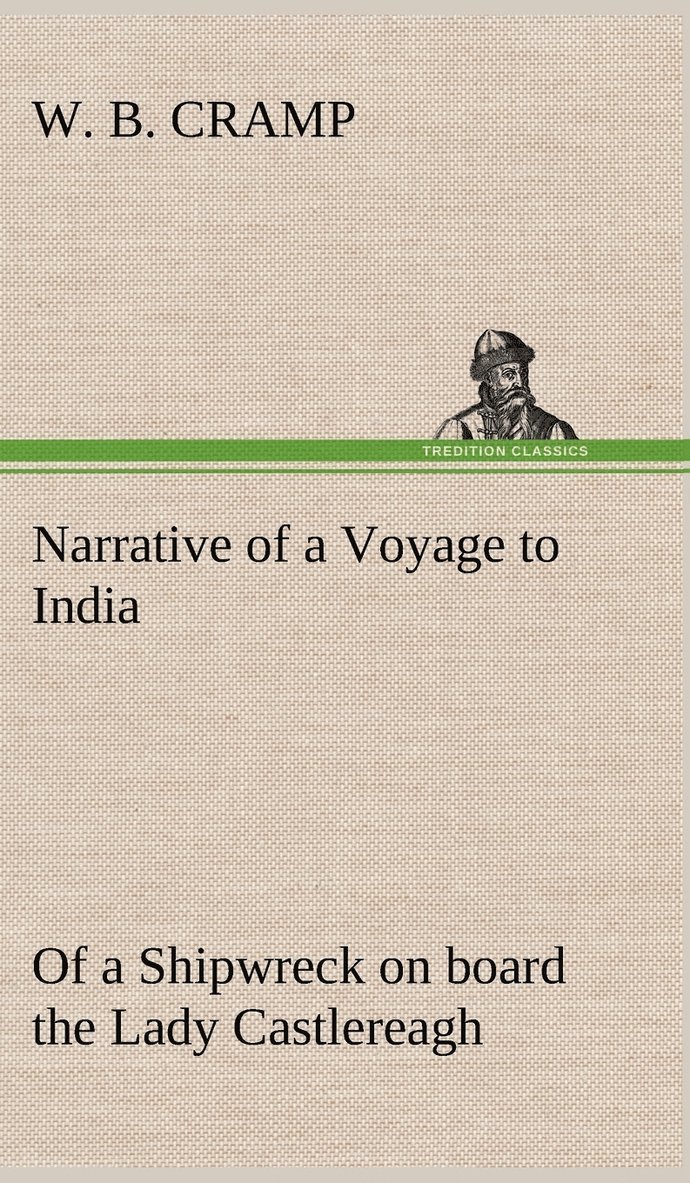 Narrative of a Voyage to India; of a Shipwreck on board the Lady Castlereagh; and a Description of New South Wales 1